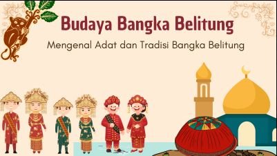 Budaya Bangka Belitung Mengenal Adat dan Tradisi Bangka Belitung