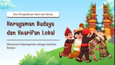 IPAS Keragaman Budaya dan Kearifan Lokal